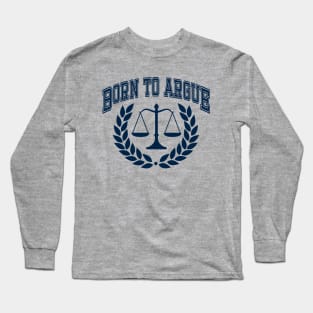 Born To Argue, Lawyer, Law School Graduation 2024 Long Sleeve T-Shirt